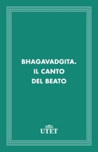 Bhagavadgita. Il canto del beato
