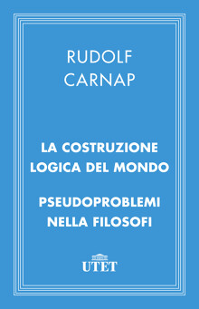 La costruzione logica del mondo - Pseudoproblemi nella filosofia