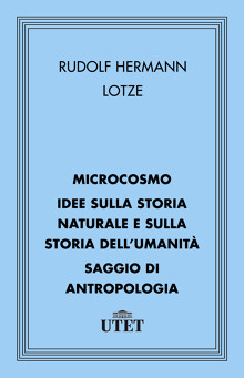 Microcosmo/Idee sulla storia naturale e sulla storia dell'umanità/Saggio di Antropologia