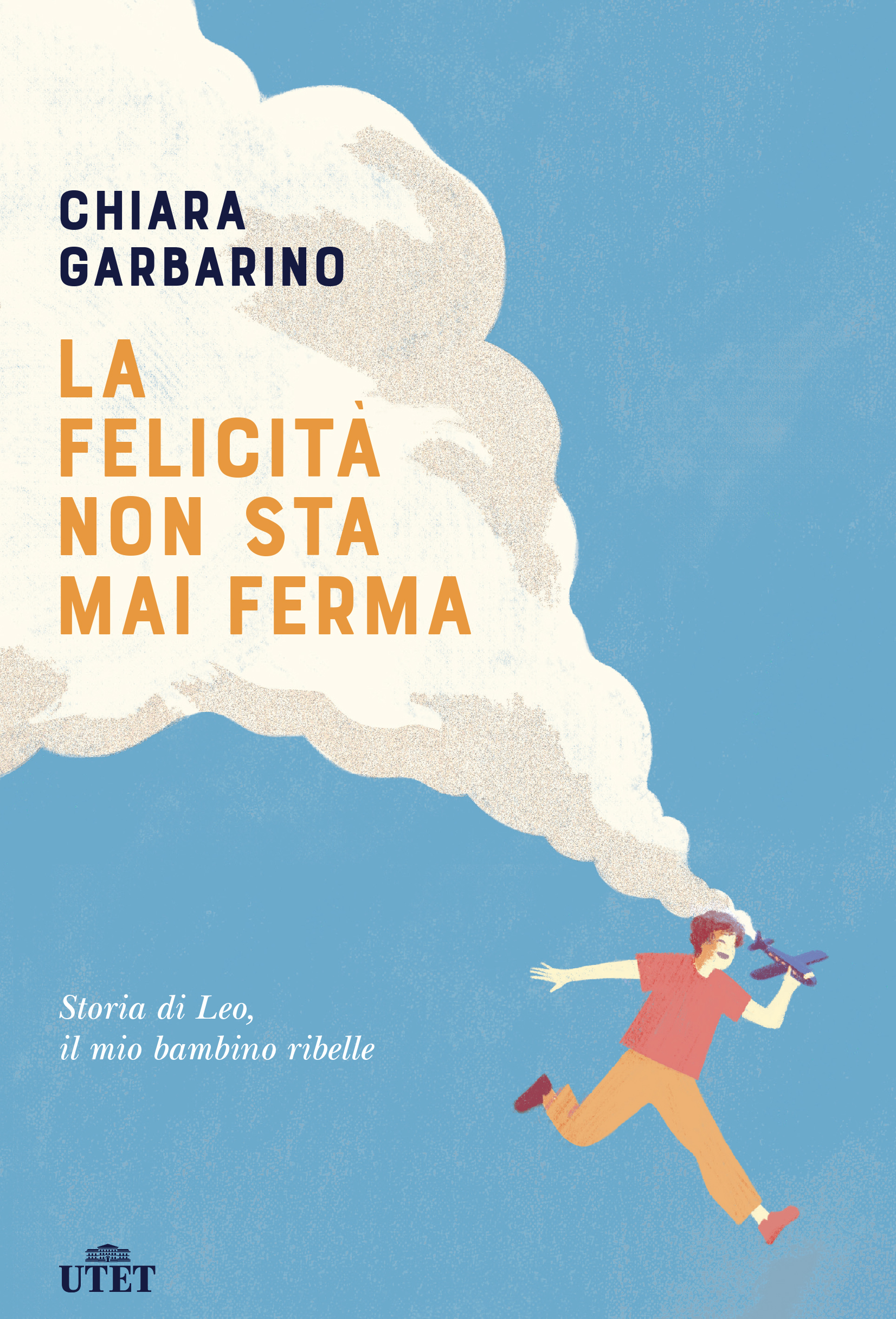 La felicità non sta mai ferma Libri Utet Libri La felicità non sta mai ferma Libri Utet Libri