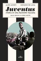 Juventus. Storia di una passione italiana