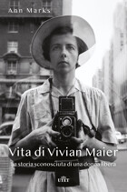Vita di Vivian Maier
