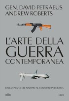 L'arte della guerra contemporanea. Dalla caduta del Nazismo al conflitto in Ucraina