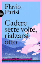 Cadere sette volte, rialzarsi otto